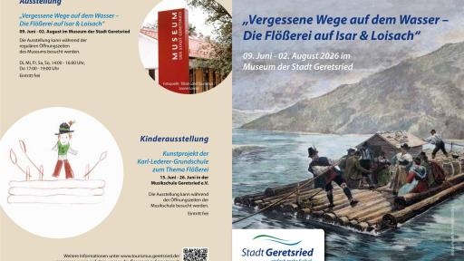 „Vergessene Wege auf dem Wasser – Die Flößerei auf Isar & Loisach“ 09. Juni bis 02. August 2026