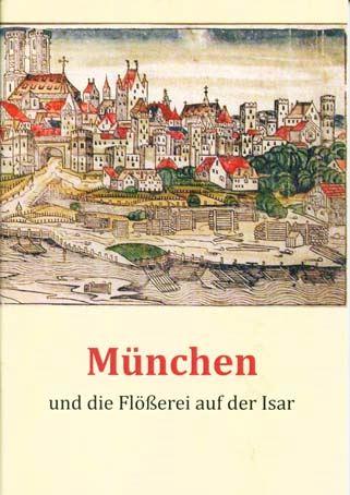 Broschüre im Eigenverlag: München und die Flößerei